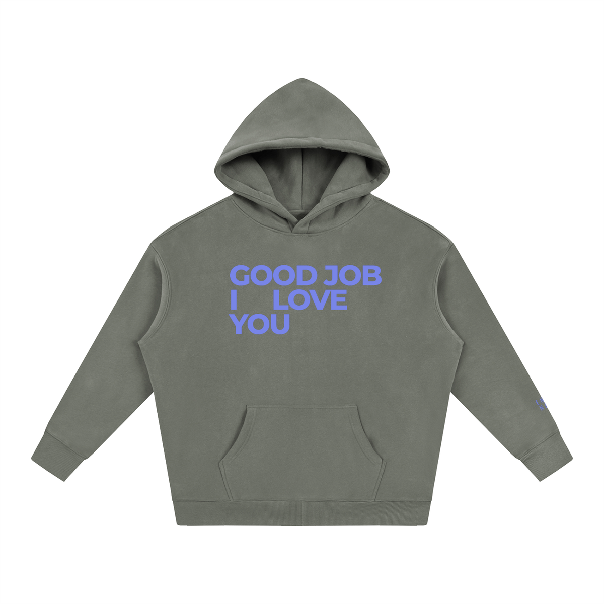 Good Job. I Love You. Hoodie