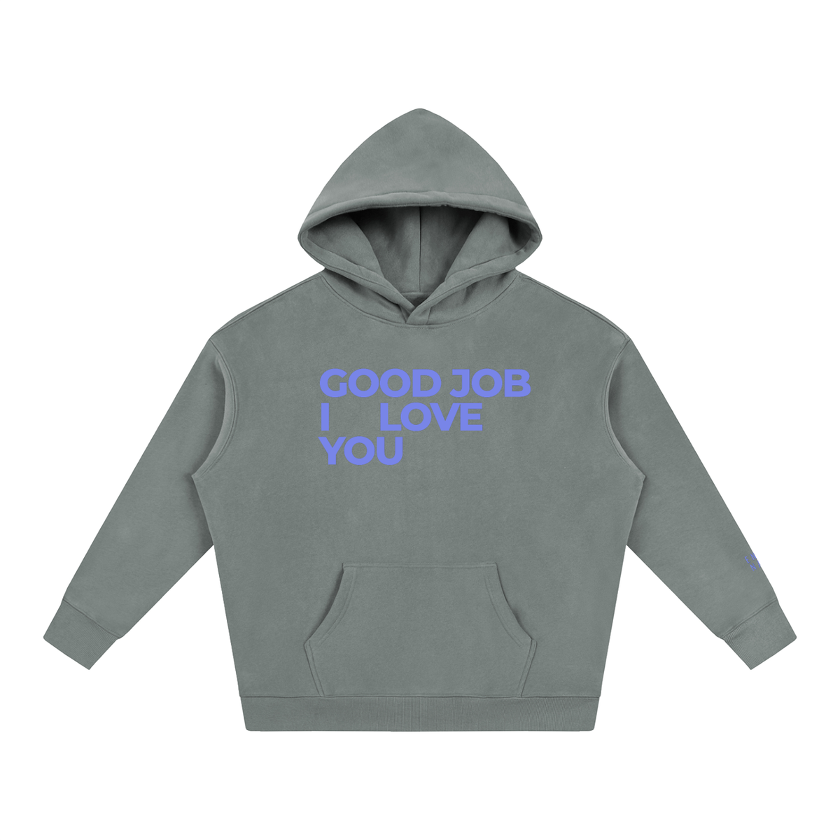 Good Job. I Love You. Hoodie