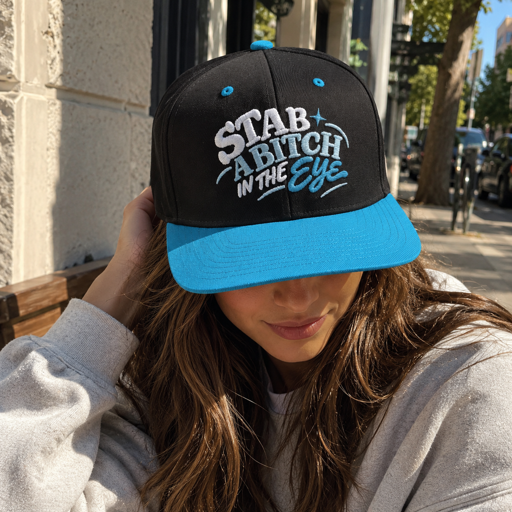 Stab a Bitch in the Eye Snapback Hat
