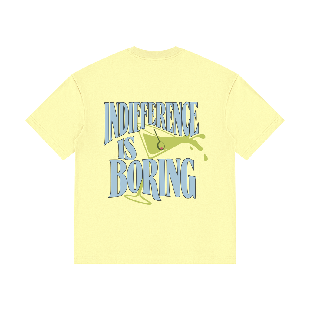 Indifference Is Boring Tee
