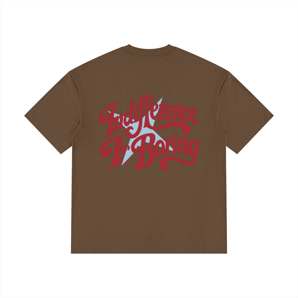 Indifference Is Boring Tee