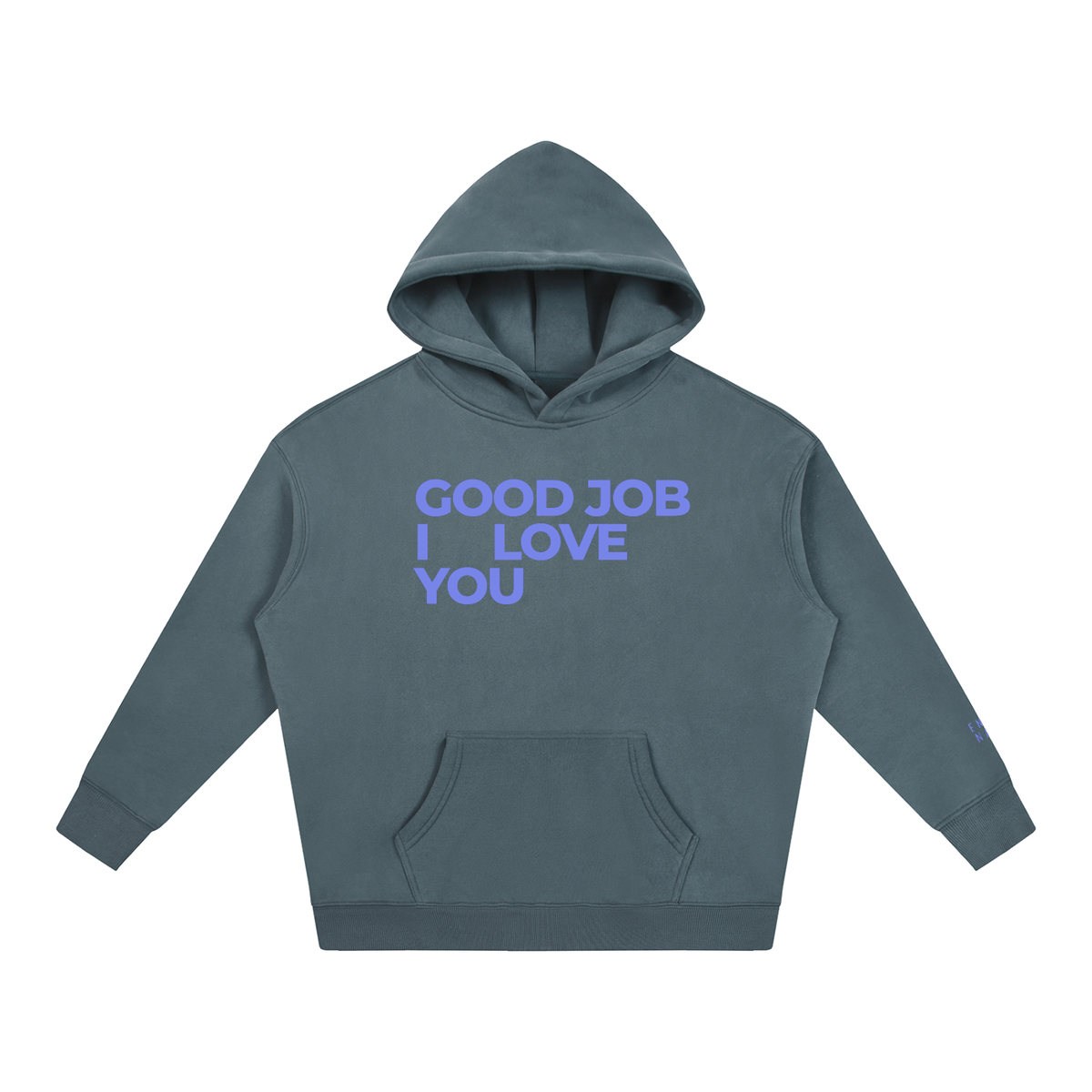 Good Job. I Love You. Hoodie