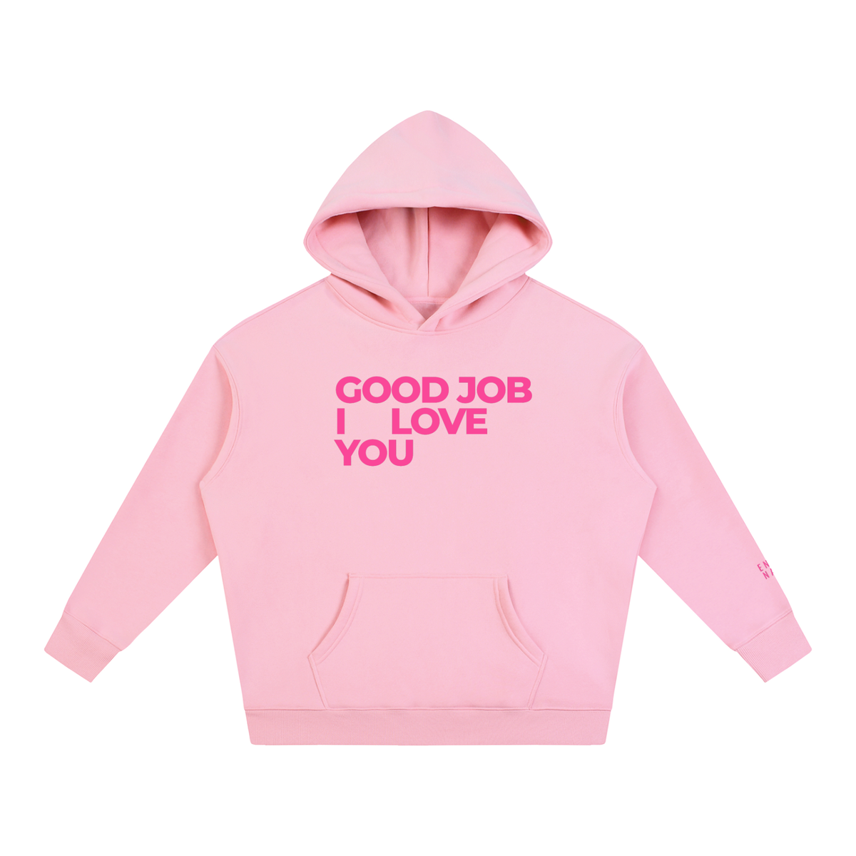 Good Job. I Love You. Hoodie