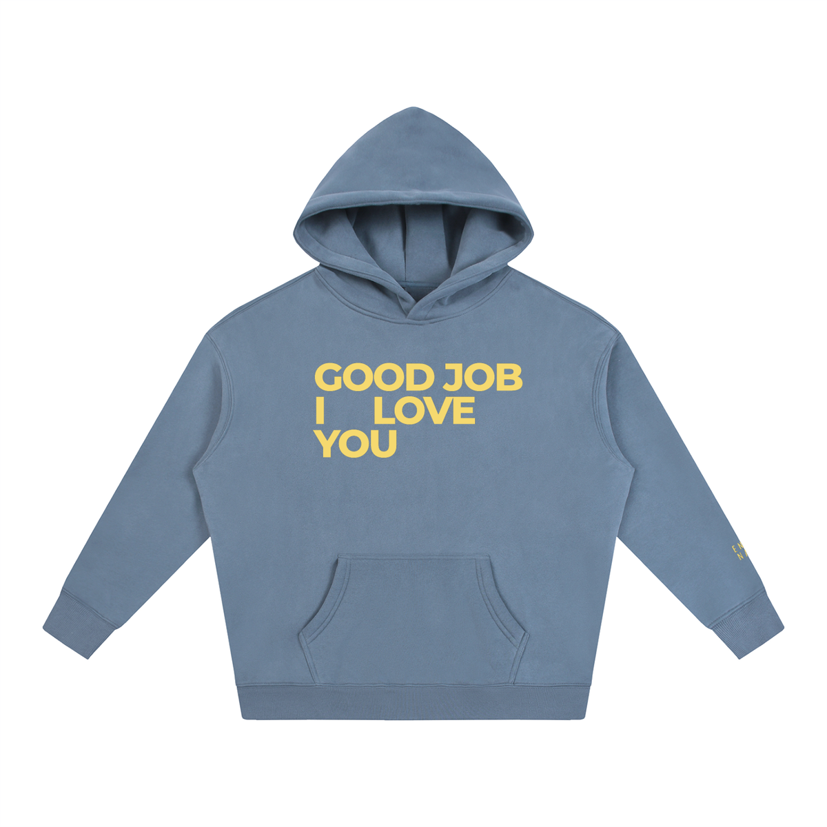 Good Job. I Love You. Hoodie