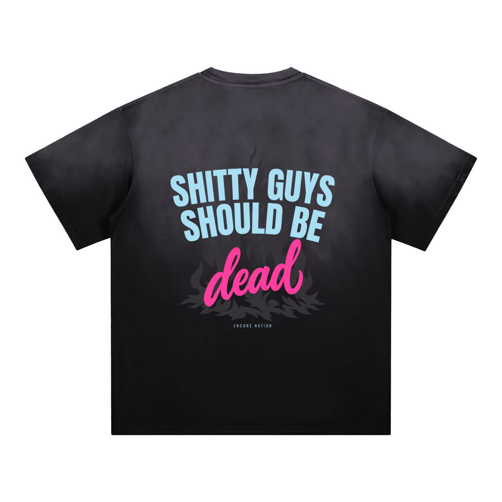 Shitty Guys Should Be Sun-Faded Tee