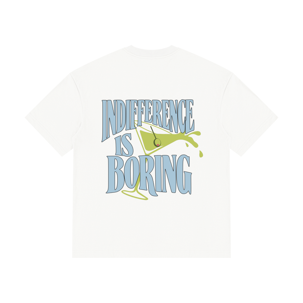 Indifference Is Boring Tee