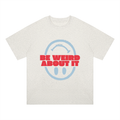 Be Weird About It Tee