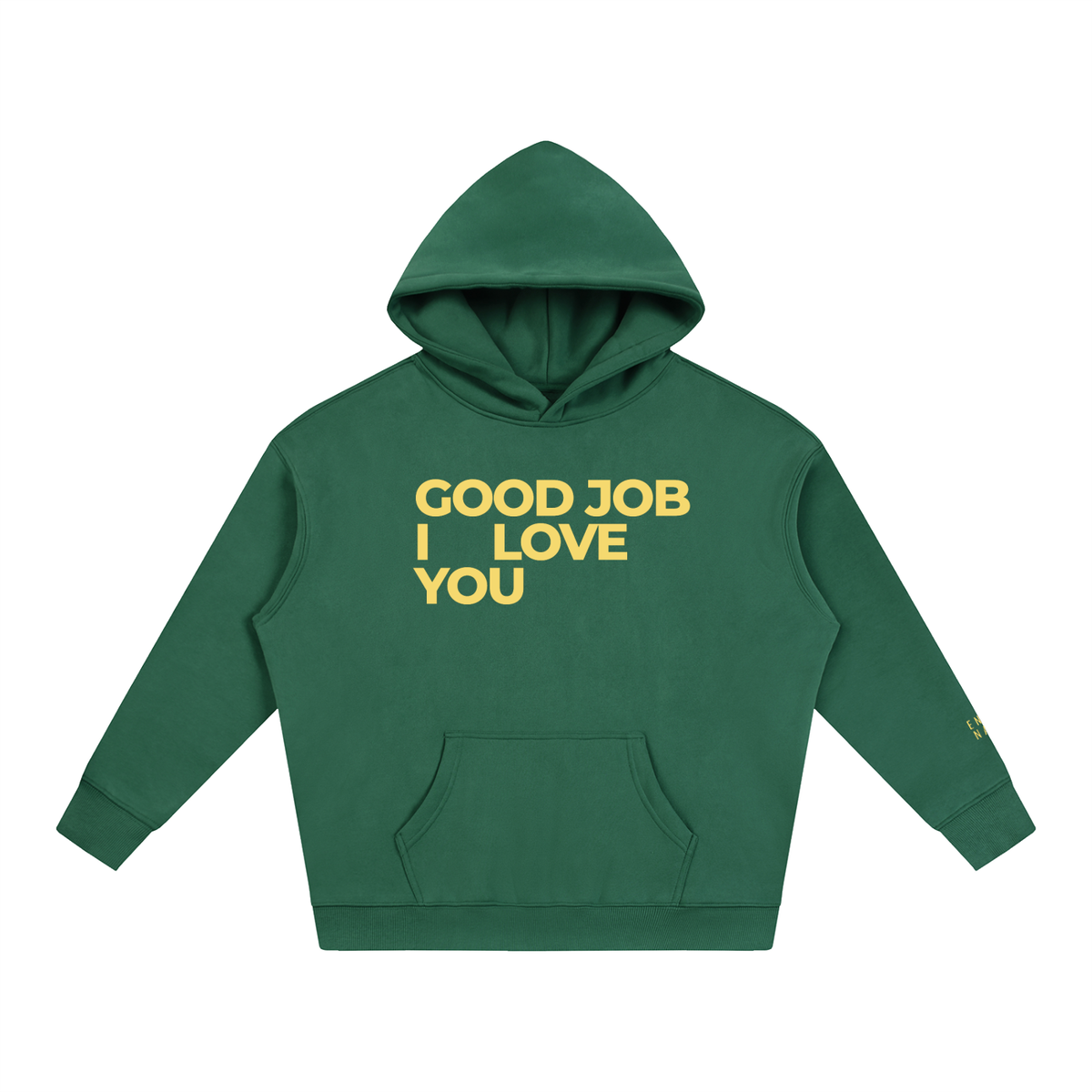 Good Job. I Love You. Hoodie
