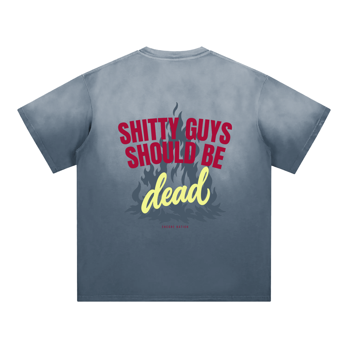 Shitty Guys Should Be Sun-Faded Tee