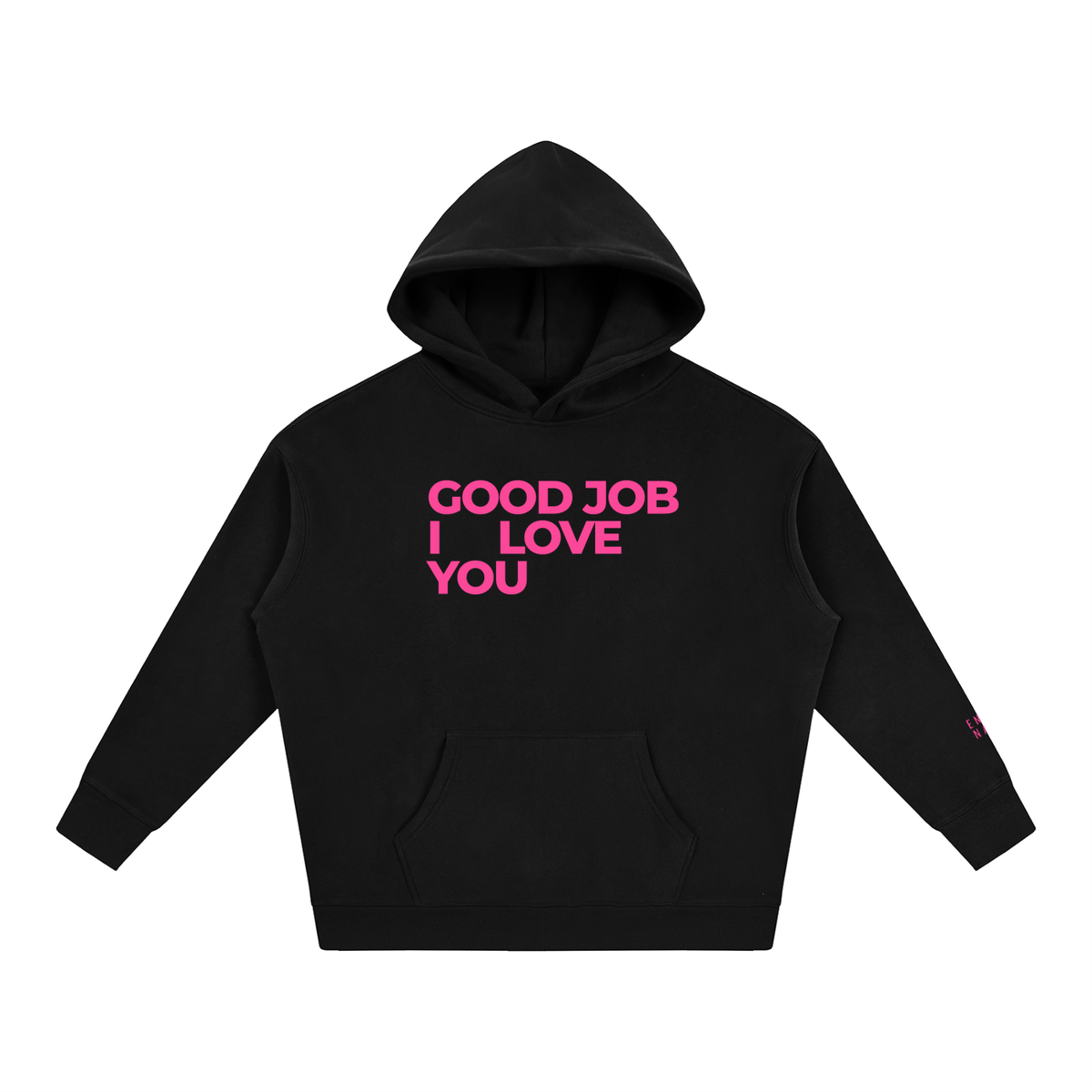 Good Job. I Love You. Hoodie